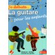 Je débute... la guitare pour les enfants