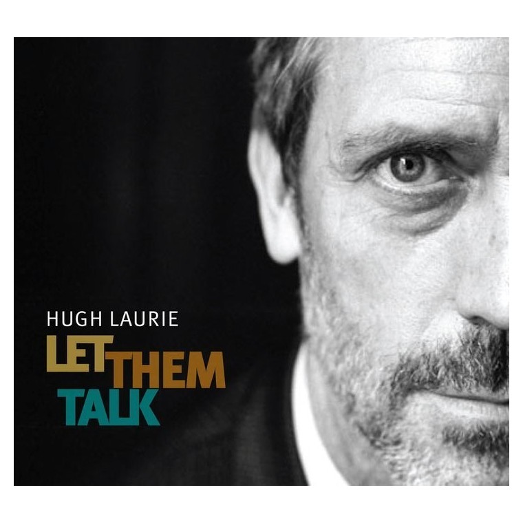 Hugh Laurie - Let them talk